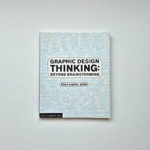 Graphic Design Thinking: Beyond brainstorming, a book by Ellen Lupton